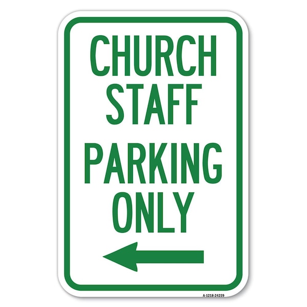 Signmission Church Staff Parking Only With Left Arrow Heavy-Gauge Aluminum Sign, 12" x 18", A-1218-24259 A-1218-24259 - main